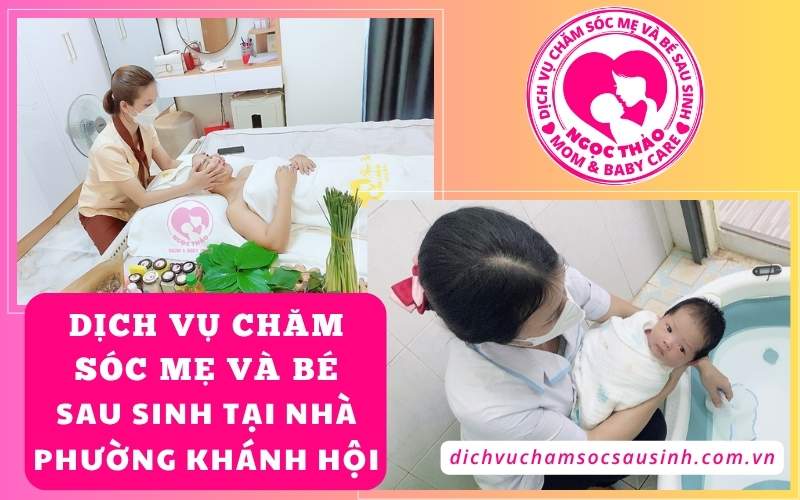 Dịch vụ chăm sóc mẹ và bé sau sinh tại nhà phường Khánh Hội – Chạm đến yêu thương, chạm đến bình yên